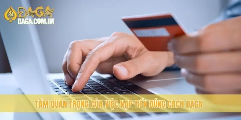 Nạp Tiền Daga: Cập Nhật Các Phương Thức Nhanh Nhất 2025 1 Tầm quan trọng của việc nạp tiền đúng cách Daga
